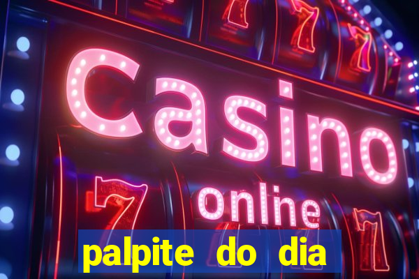 palpite do dia para hoje